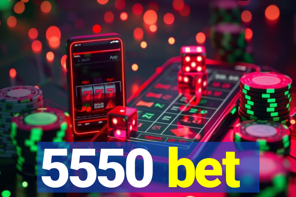 5550 bet